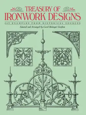 Treasury Of Ironwork Designs: 469 Examples From Historical Sources By Grafton • $8.22