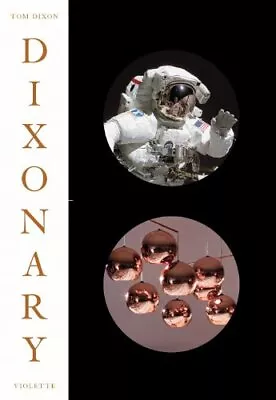 Dixonary: Illuminations Revelations And Post-rationali... By Tom Dixon Hardback • $59.15