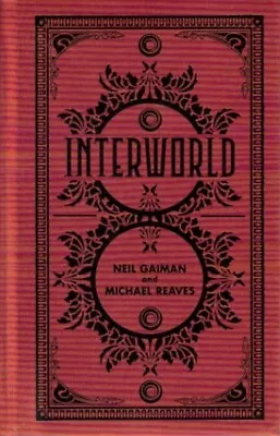 Gaiman Reaves INTERWORLD : SIGNED LIMITED ED. #365 OF 500 HC Book • £78.29