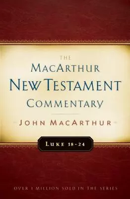 Luke 18-24 MacArthur New Testament Commentary (Macarthur New Testament Commentar • $19.87