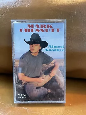 Mark Chesnutt Almost Goodbye Cassette Tape  • $3.50