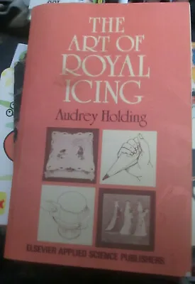 £10 • Buy The Art Of Royal Icing By Audrey Holding (Paperback, 1985)