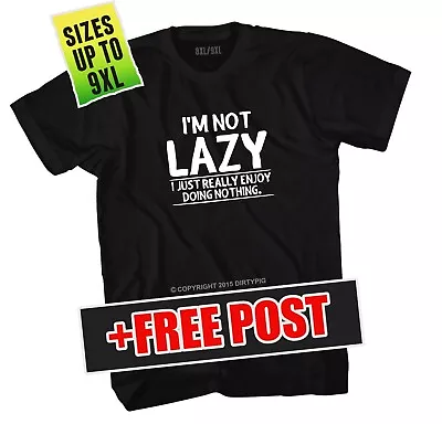 I'm Not Lazy Funny Big Mens Shirt Sizes 2xl/3xl/4xl/5xl/6xl/7xl/8xl/9xl • $34.95