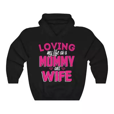 Loving My Life As Mommy & Wife Married Moms Hoodie Hooded Sweatshirt • $39.95