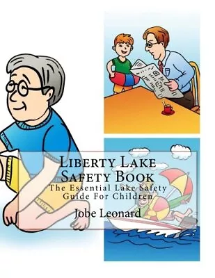 Liberty Lake Safety Book: The Essential Lake Safety Guide For Children.New<|<| • £13.90