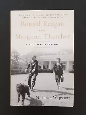 SIGNED Ronald Reagan And Margaret Thatcher By Nicholas Wapshott 1st Printing • $30.95