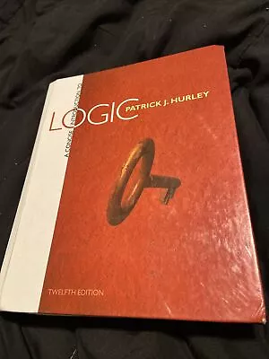 A Concise Introduction To Logic By Hurley Patrick J. • $64.99