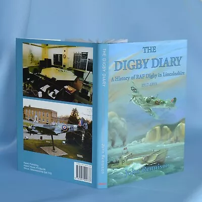 History Of RAF Digby In Lincolnshire 1917-1953 The Digby Diary By John Rennison • £15