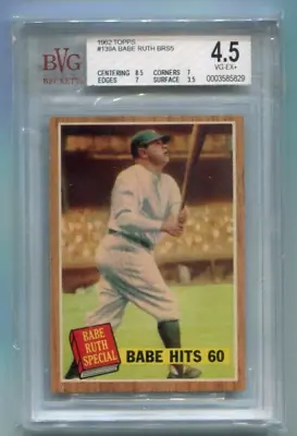 1962 Topps - BABE RUTH - Card #139A - NEW YORK YANKEES  BGS 4.5  8.5 Centering • $49.99