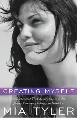 Creating Myself: How I Learned That Be- 9781416558606 Mia Tyler Hardcover New • $24.33