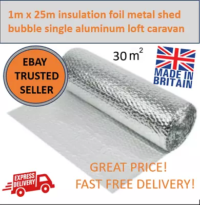 Foil Insulation Single Aluminium 1m X 25m  Loft Caravan Wall Shed Camper • £42.75