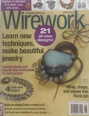 Wirework Magazine Spring 2013 Jewelry Making Bracelets Necklaces Earnings Rings • $6.79