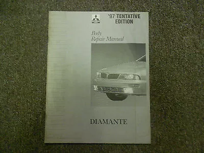 1997 MITSUBISHI Diamante Body Repair Service Shop Manual Tentative Edition OEM  • $11.99