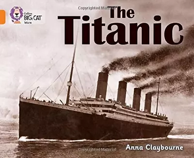 The Titanic: Band 06/Orange (Collins Big Cat) • £4.10