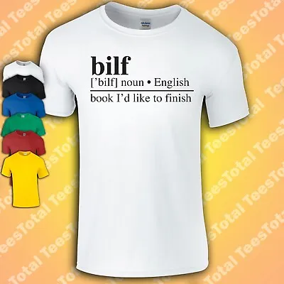 £16.99 • Buy BILF Book I'd Like To Finish T-Shirt | Books | Geek | Bookwork | Library | Funny