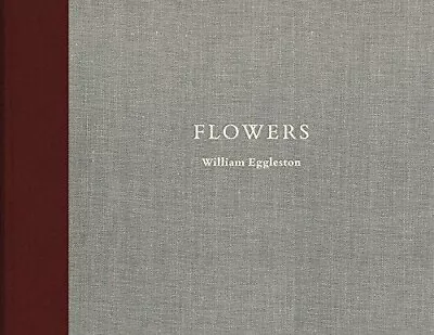 William Eggleston: Flowers By William Eggleston • $70.83