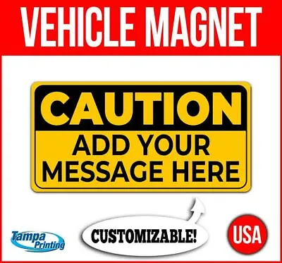 CAUTION CUSTOM MESSAGE Heavy Duty Vehicle Magnet Truck Car Decal Sticker Sign • $17.99