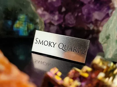 Smoky Quartz Gem Display Name Plate - Exhibit Artifact Label-museum Quality • $7.99