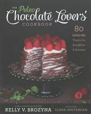 Paleo Chocolate Lovers' Cookbook: 80 Gluten-Free Treats For Breakfast & Dessert • $5.29