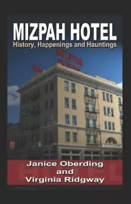 Mizpah Hotel: History Happenings And Hauntings By Oberding Janice • $22.99