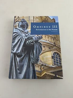 Omnibus III : Reformation To The Present Third Edition Veritas Press 2018  • $65.86