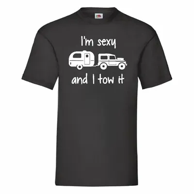 I'm Sexy And I Tow It Funny Caravan T Shirt Small-3XL • £9.89