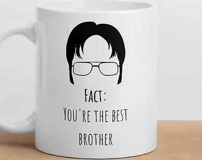 Fact: You're The Best Brother Mug Dwight Schrute Mug The Office Mug Tv Show Mug • $26.99