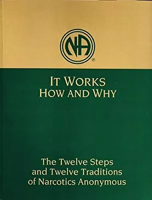 It Works How And Why: Twelve Steps And Twelve Traditions Of Narcotics Anonym... • $12.48