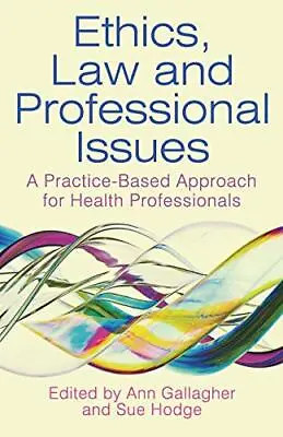 Ethics Law And Professional Issues: A Practice-Based Appro... By Gallagher Ann • £4.99