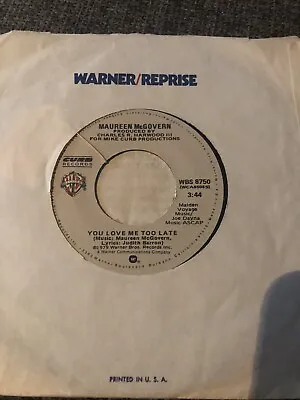 MAUREEN McGOVERN You Love Me Too Late / Can You Read My Mind  45 Record • $2.07