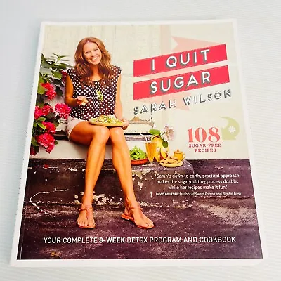 $17.99 • Buy I Quit Sugar Cookbook Paperback Book By Sarah Wilson Sugar-Free Recipes 
