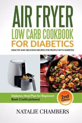 Natalie Chamber Air Fryer Low Carb Cookbook For Diabetic (Paperback) (US IMPORT) • £16.42