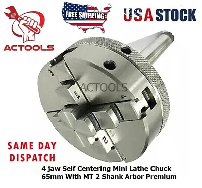 New Mini Lathe Chuck 65mm With Shank MT 2 Arbor  4 Jaw Self Centering  US • $71.24