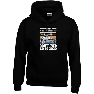 £17.99 • Buy Whatever Happens Marty Hoodie Don't Ever Go To 2020 Joke Gift Men Sweatshirt Top