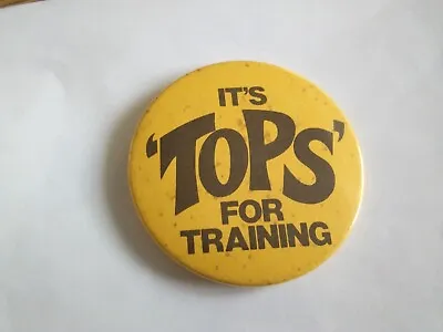 Its Tops For Training Picture Badge • £2.50