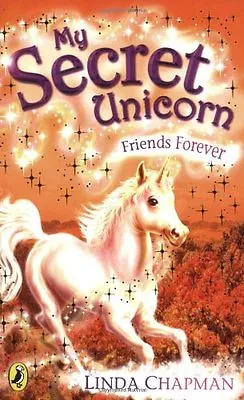 My Secret Unicorn: Friends Forever By  Linda Chapman • £2.51