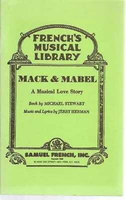 MACK & MABEL: A MUSICAL LOVE STORY (FRENCH'S MUSICAL By Michael Stewart • $26.75