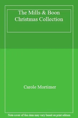 The Mills & Boon Christmas Collection By Carole MortimerBetty NeelsJo Leigh • £3.50