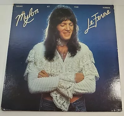 Mylon LeFevre – Weak At The Knees 1977 Vinyl LP Record Classic Soft Rock Music • $15.25