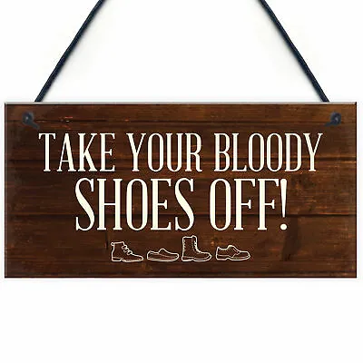 £3.99 • Buy Funny Sign Take Off Your Shoes Plaque Sign House Porch Decor New Home Gifts