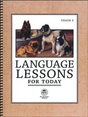 Language Lessons For Today Grade 4 - Spiral-bound By My Fathers World - GOOD • $13.09
