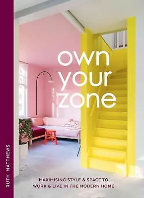 Own Your Zone: Maximising Style & Space To Work & Live In The Modern Home By Rut • $44.33