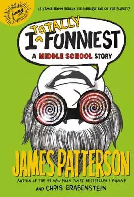 I Totally Funniest: A Middle School Story [I Funny 3]  Patterson James • $4.09