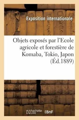 Note Explicative Des Objets Expos?s Par L'Ecole Agricole Et Foresti?re De K... • $19.05