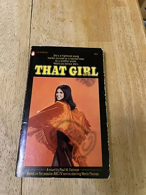 That Girl By Paul W. Fairman 1971 Based On TV Series Starring Marlo Thomas PB • $6.99