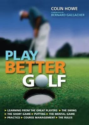 Play Better Golf: The Only Golf Instruction Manual You Will Ever Need To Buy By • £2.39