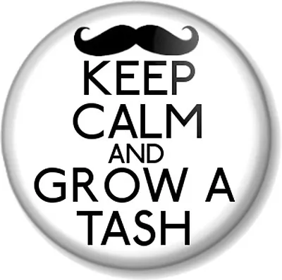 £0.99 • Buy KEEP CALM AND GROW A TASH 1  Pin Button Badge Mustache Moustache Geek Movember
