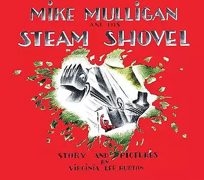 Mike Mulligan And His Steam Shovel: Board Book Edition By Burton Virginia Lee • $3.79