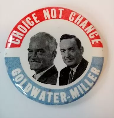 1964 Goldwater Miller Choice Not Change Presidential Campaign Button 3 1/2  • $6.45