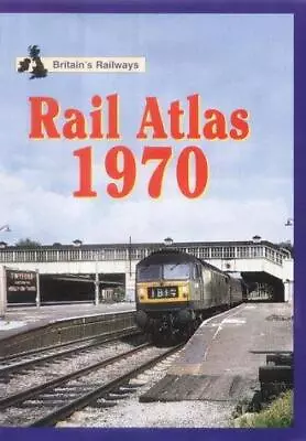 Rail Atlas 1970: Britain's Railways (Britain's Railways S.) • £3.36